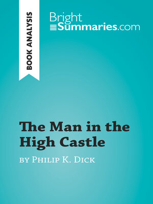 cover image of The Man in the High Castle by Philip K. Dick (Book Analysis)